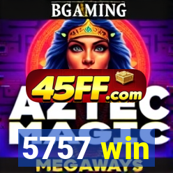5757 win